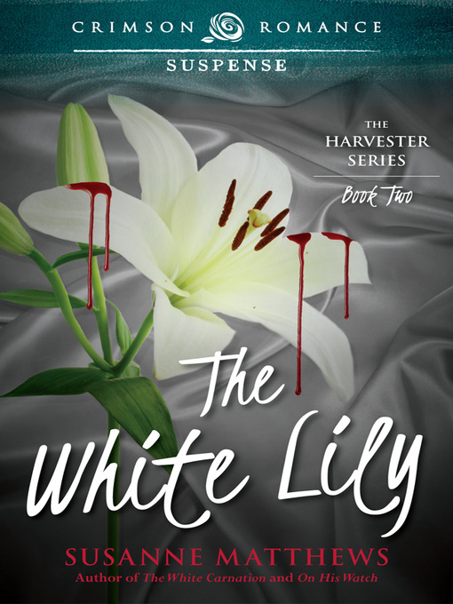 Title details for The White Lily by Susanne Matthews - Available